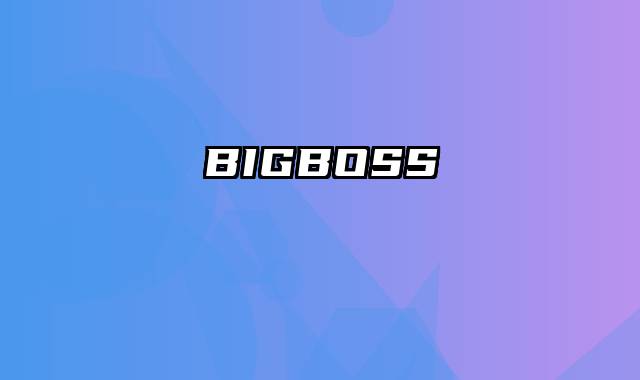 BIGBOSS